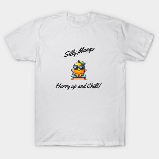 Hurry up and Chill! T-Shirt